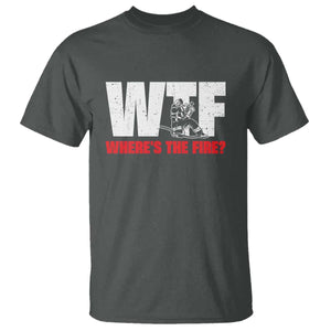 WTF Wheres The Fire T Shirt Funny Fireman Firefighter TS10 Dark Heather Print Your Wear