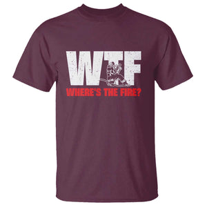 WTF Wheres The Fire T Shirt Funny Fireman Firefighter TS10 Maroon Print Your Wear