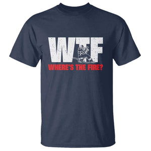 WTF Wheres The Fire T Shirt Funny Fireman Firefighter TS10 Navy Print Your Wear