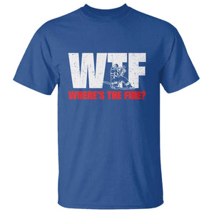 WTF Wheres The Fire T Shirt Funny Fireman Firefighter TS10 Royal Blue Print Your Wear