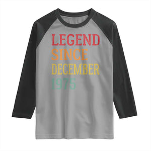 Legend Since December 1975 Raglan Shirt Vintage Retro 50th Birthday Gifts TS10 Sport Gray Black Print Your Wear