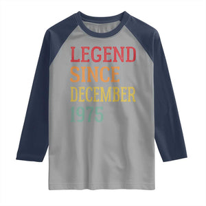 Legend Since December 1975 Raglan Shirt Vintage Retro 50th Birthday Gifts TS10 Sport Gray Navy Print Your Wear