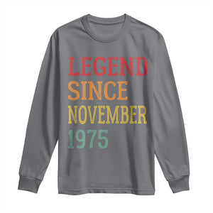 Legend Since November 1975 Long Sleeve Shirt Vintage Retro 50th Birthday Gifts TS10 Charcoal Print Your Wear