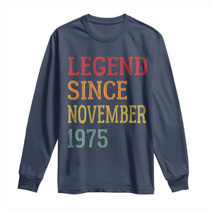Legend Since November 1975 Long Sleeve Shirt Vintage Retro 50th Birthday Gifts TS10 Navy Print Your Wear