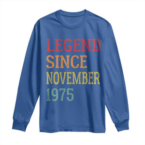 Legend Since November 1975 Long Sleeve Shirt Vintage Retro 50th Birthday Gifts TS10 Royal Blue Print Your Wear