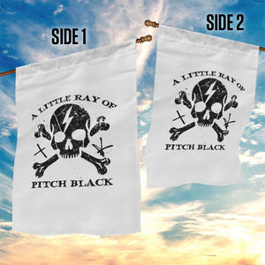 A Little Ray of Pitch Black Garden Flag Dark Humor Sarcastic Halloween Spooky Skull TS10 Print Your Wear