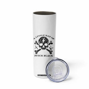 A Little Ray of Pitch Black Skinny Tumbler Dark Humor Sarcastic Halloween Spooky Skull TS10 Print Your Wear