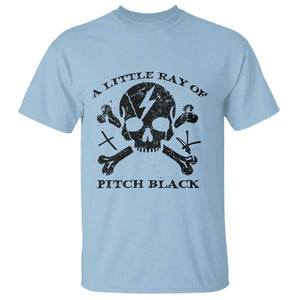 A Little Ray of Pitch Black T Shirt Dark Humor Sarcastic Halloween Spooky Skull TS10 Light Blue Print Your Wear