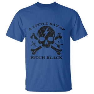 A Little Ray of Pitch Black T Shirt Dark Humor Sarcastic Halloween Spooky Skull TS10 Royal Blue Print Your Wear