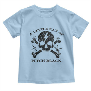 A Little Ray of Pitch Black Toddler T Shirt Dark Humor Sarcastic Halloween Spooky Skull TS10 Light Blue Print Your Wear