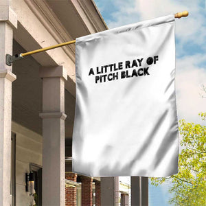 A Little ray of Pitch Black Garden Flag Sarcasm Halloween Dark Humor TS10 Print Your Wear