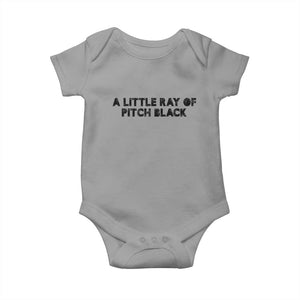 A Little ray of Pitch Black Baby Onesie Sarcasm Halloween Dark Humor TS10 Sport Gray Print Your Wear