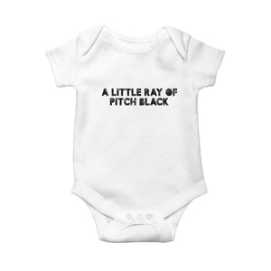 A Little ray of Pitch Black Baby Onesie Sarcasm Halloween Dark Humor TS10 White Print Your Wear