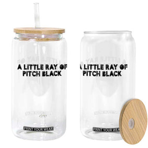 A Little ray of Pitch Black Glass Can Sarcasm Halloween Dark Humor TS10 Print Your Wear