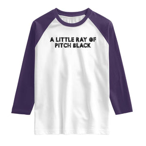 A Little ray of Pitch Black Raglan Shirt Sarcasm Halloween Dark Humor TS10 White Purple Print Your Wear