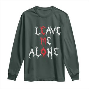 Leave me Alone Emo Long Sleeve Shirt Aesthetic Goth Scene Alternative Music TS10 Dark Forest Green Print Your Wear