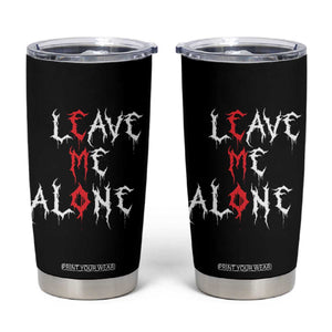 Leave me Alone Emo Tumbler Cup Aesthetic Goth Scene Alternative Music TS10 Black Print Your Wear