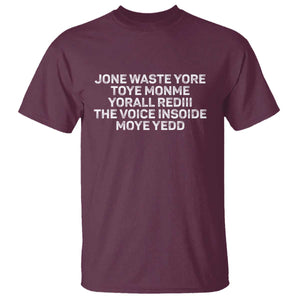 Funny Lyrics T Shirt Jone Waste Yore Toye Toye Monme Yorall Rediii TS10 Maroon Print Your Wear