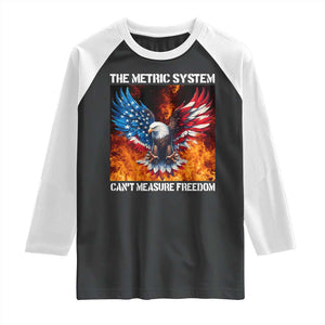 Funny Bald Eagle 4th of July Raglan Shirt The Metric System Cant Measure Freedom American Flag TS10 Black White Print Your Wear