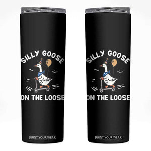 Funny Silly Goose Skinny Tumbler Goose On The Loose Animal Humor TS10 Black Print Your Wear