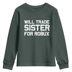 Will Trade Sister For Robux Youth Sweatshirt Funny Sibling Video Game Lovers Gamers