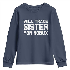 Will Trade Sister For Robux Youth Sweatshirt Funny Sibling Video Game Lovers Gamers