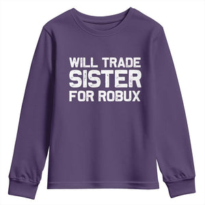 Will Trade Sister For Robux Youth Sweatshirt Funny Sibling Video Game Lovers Gamers