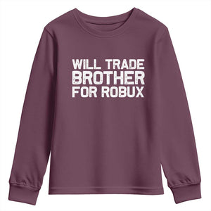 Will Trade Brother For Robux Youth Sweatshirt Funny Sibling Video Game Lovers Gamers