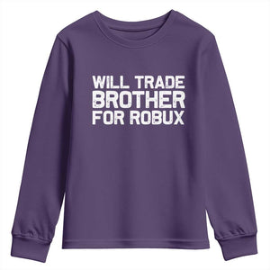 Will Trade Brother For Robux Youth Sweatshirt Funny Sibling Video Game Lovers Gamers