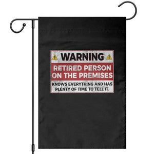 Funny Retirement Garden Flag Warning A Retired Person On The Premises Knows Everything