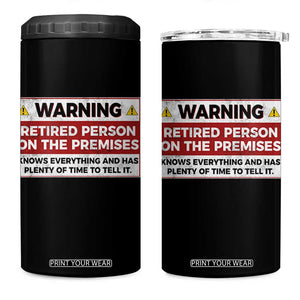 Funny Retirement 4 in 1 Can Cooler Tumbler Warning A Retired Person On The Premises Knows Everything