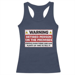 Funny Retirement Racerback Tank Top Warning A Retired Person On The Premises Knows Everything