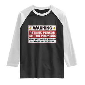 Funny Retirement Raglan Shirt Warning A Retired Person On The Premises Knows Everything