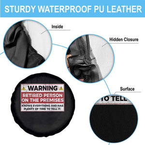 Funny Retirement Spare Tire Cover Warning A Retired Person On The Premises Knows Everything