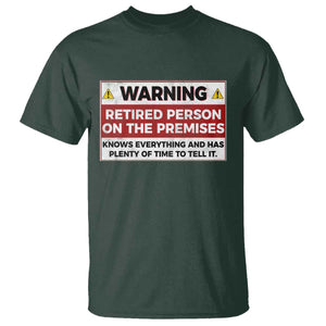 Funny Retirement T Shirt Warning A Retired Person On The Premises Knows Everything