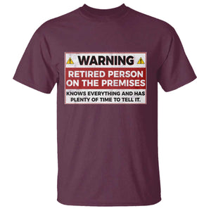 Funny Retirement T Shirt Warning A Retired Person On The Premises Knows Everything