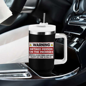 Funny Retirement Tumbler With Handle Warning A Retired Person On The Premises Knows Everything