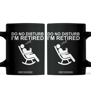 Retirement Gifts For Men Coffee Mug Do Not Disturb Im Retired