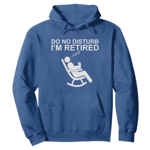 Retirement Gifts For Men Hoodie Do Not Disturb Im Retired