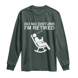Retirement Gifts For Men Long Sleeve Shirt Do Not Disturb Im Retired