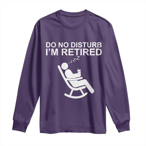 Retirement Gifts For Men Long Sleeve Shirt Do Not Disturb Im Retired