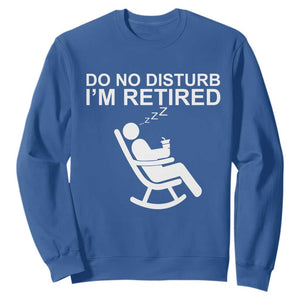 Retirement Gifts For Men Sweatshirt Do Not Disturb Im Retired