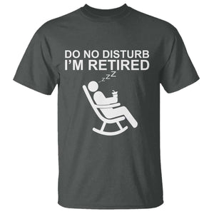 Retirement Gifts For Men T Shirt Do Not Disturb Im Retired