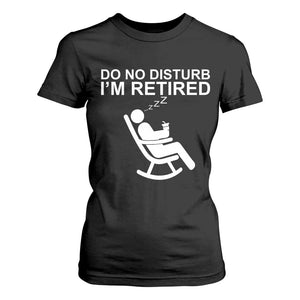 Retirement Gifts For Men T Shirt For Women Do Not Disturb Im Retired