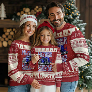 Funny Truck Driver Ugly Christmas Sweater My Teacher was Wrong Trucker Gift