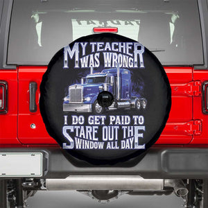 Funny Truck Driver Spare Tire Cover My Teacher was Wrong Trucker Gift