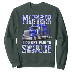 Funny Truck Driver Sweatshirt My Teacher was Wrong Trucker Gift