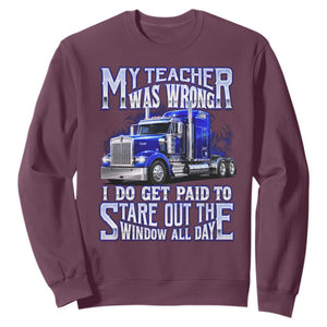 Funny Truck Driver Sweatshirt My Teacher was Wrong Trucker Gift