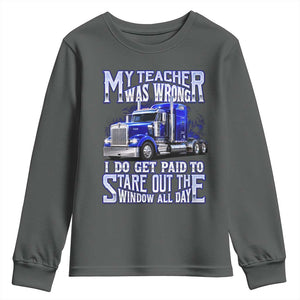 Funny Truck Driver Youth Sweatshirt My Teacher was Wrong Trucker Gift