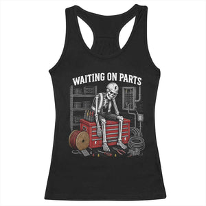 Electrician Skeleton Racerback Tank Top Waiting On Parts Funny Graphic